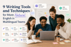9 Writing Tools and Techniques for More Natural English in Multilingual Teams