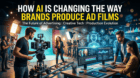 How AI Is Changing the Way Brands Produce Ad Films